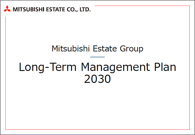 Mitsubishi Estate Group Long-Term Management Plan 2030